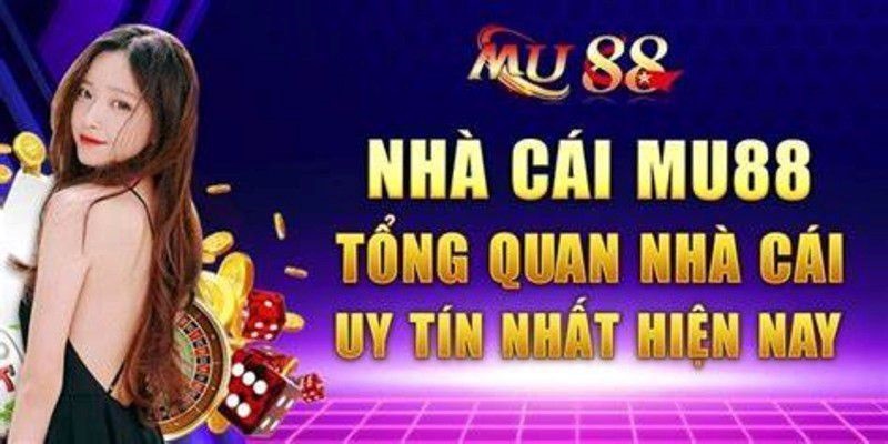 Nhà Cái Uy Tín MU88 – Thiên Đường Giải Trí Đẳng Cấp 2024